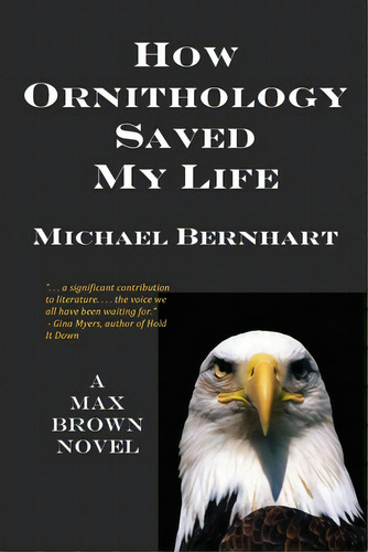How Ornithology Saved My Life, De Bernhart, Michael. Editorial Lightning Source Inc, Tapa Blanda En Inglés
