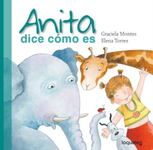 Anita Dice Como Es, De Montes, Graciela. Editorial Santillana, Tapa Dura En Español, 2018