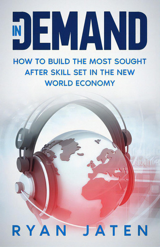 Indemand: How To Build The Most Sought After Skill Set In The New World Economy, De Jaten, Ryan., Vol. 1. Editorial Lightning Source Inc, Tapa Blanda En Inglés