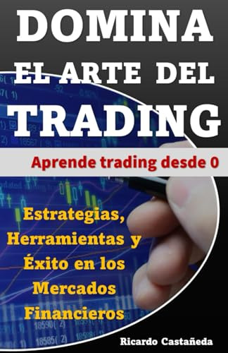 Domina El Arte Del Trading: Trading Desde 0