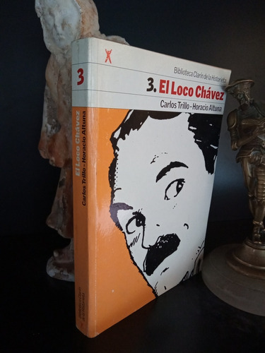 3 - El Loco Chávez - Trillo Altuna - Clarín Historieta