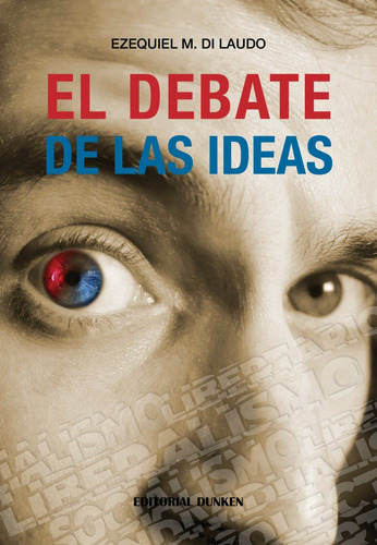 El Debate De Las Ideas - Ezequiel Di Mauro