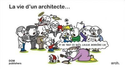 La Vie D'un Architecte ... Et De Tout Ce Qu'il Laisse Der...