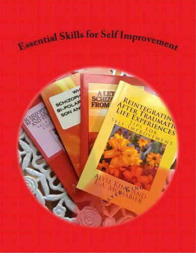 Essential Skills For Self-improvement, De Alyse King. Editorial Createspace Independent Publishing Platform, Tapa Blanda En Inglés