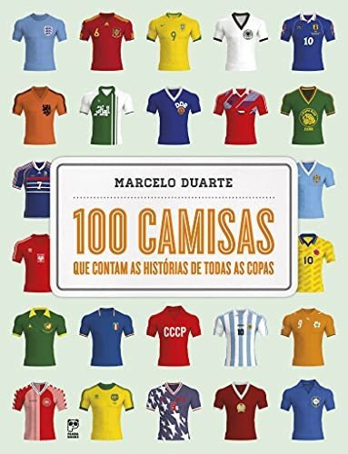 Libro 100 Camisas Que Contam As Histórias De Todas As Copas