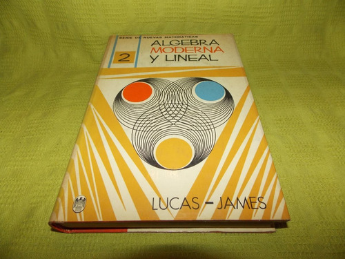 Algebra Moderna Y Lineal Tomo 2 - Lucas - James