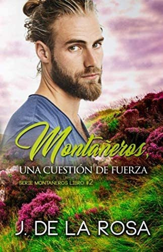 Libro: Montañeros, Una Cuestión De Fuerza (spanish Edition)