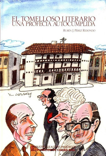 El Tomelloso literario: Una profecÃÂa autocumplida, de PEREZ REDONDO,RUBEN J. Editorial Diputación Provincial de Ciudad Real, tapa dura en español