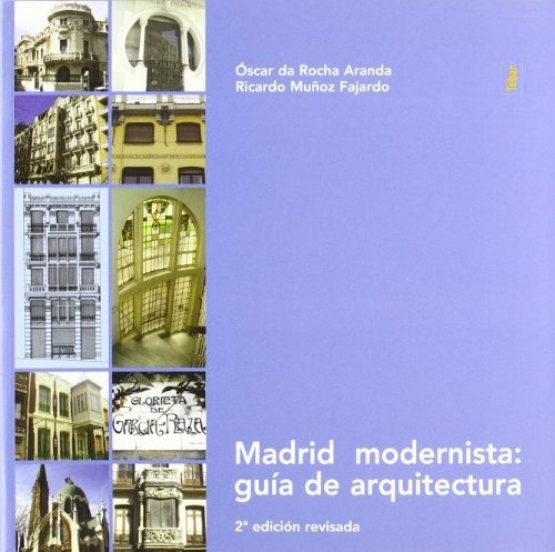 Libro Madrid Modernista : Guia De Arquitectura  De Rocha Ara