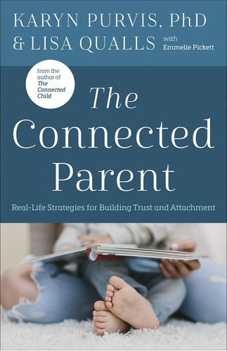 Book : The Connected Parent Real-life Strategies For...