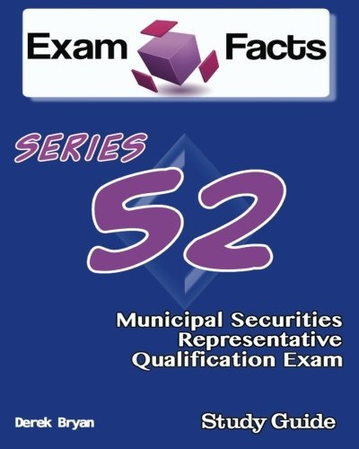 Exam Facts Series 52 Municipal Securities Representative Exa