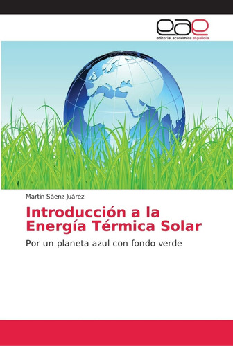 Libro: Introducción A La Energía Térmica Solar: Por Un Plane