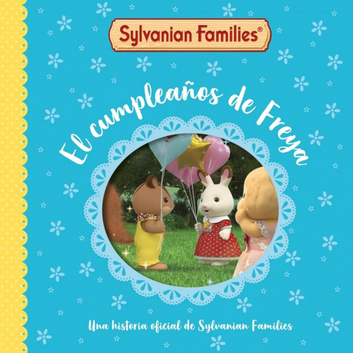 Libro: Sylvanian Families. Un Cuento - El Cumpleaños De Frey