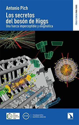 Los Secretos Del Bosón De Higgs, De Pich Antonio. Editorial Catarata, Tapa Blanda En Español, 9999