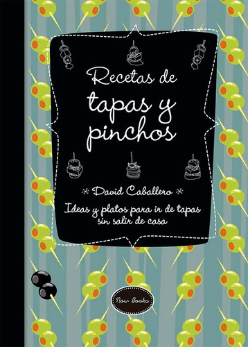 Recetas De Tapas Y Pinchos, De Caballero Puig, David. Editorial Now Books, Tapa Dura En Español