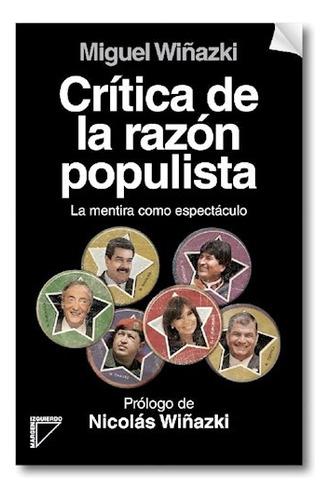 Critica De La Razon Populista - Miguel Wiñazki