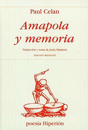 Amapola Y Memoria - Edicion Bilingue Aleman Espa Ol - Celan 