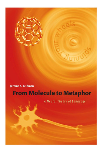 Libro: From Molecule To Metaphor: A Neural Theory Of Languag