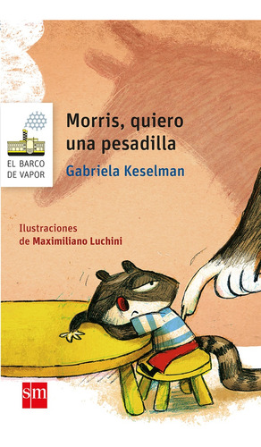 Morris , Quiero Una Pesadilla - Gabriela Keselman