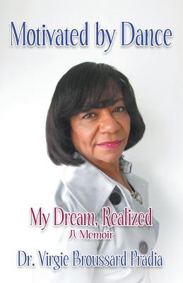 Libro Motivated By Dance: My Dream, Realized - A Memoir -...