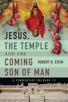 Jesus, The Temple And The Coming Son Of Man - Robert H St...