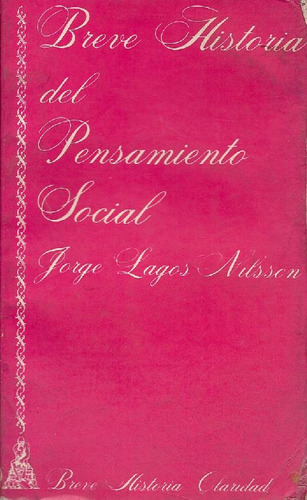 Libro Breve Historia Del Pensamiento Social De Jorge Lagos N