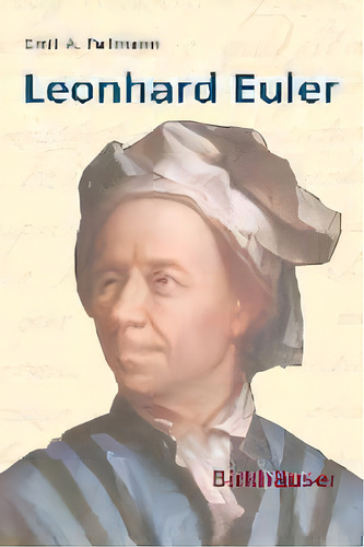 Leonhard Euler, De Emil A. Fellmann. Editorial Birkhauser Verlag Ag, Tapa Dura En Inglés