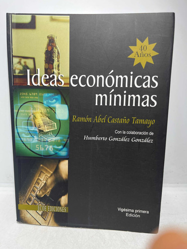 Libro - Ideas Económicas Mínimas - Castaño Tamayo - 21 Edici