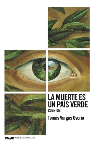 La Muerte Es Un País Verde - Vargas Osorio, Tomás  - * 