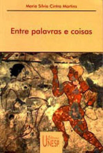 Entre Palavras E Coisas, De Martins, Maria Silvia Cintra. Editora Unesp, Capa Mole Em Português