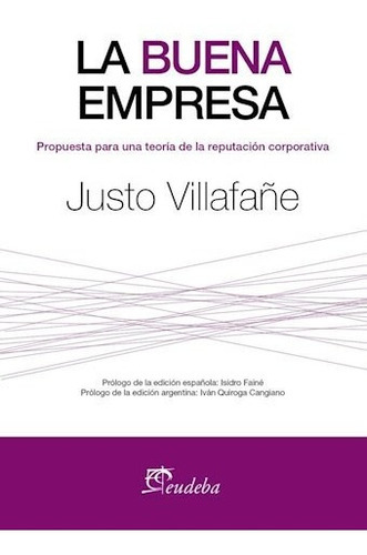 La Buena Empresa De Justo Villafa¤e, De Justo Villafa¤e. Editorial Eudeba En Español