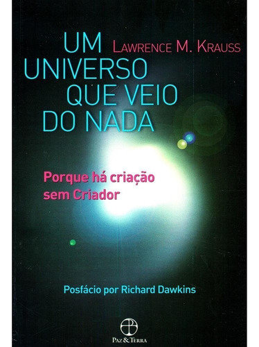 Um Universo Que Veio Do Nada: Porque Há Criação Sem Criador