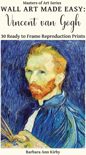 Libro: Wall Art Made Easy: Vincent Van Gogh: 30 Ready To Fra