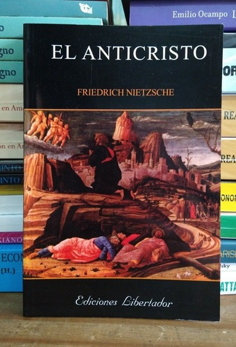 El Anticristo. Friedrich Nietzsche. Ediciones Libertador