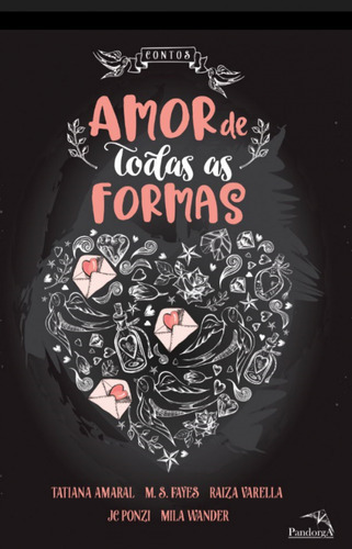 Amor De Todas As Formas - Pandorga, De Tatiana Amaral. Pandorga Editora E Produtora Ltda, Capa Mole, Edição 1 Em Português