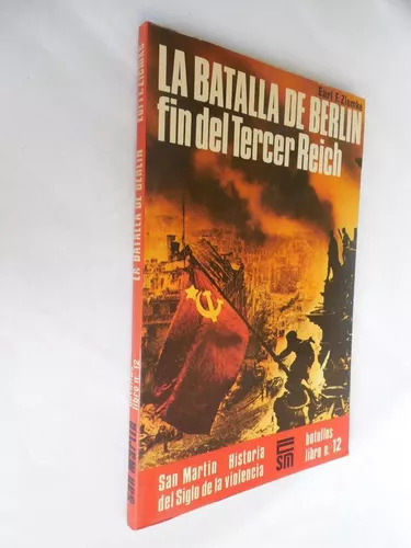 Earl F. Ziemke: La Batalla De Berlin Fin Del Tercer Reich