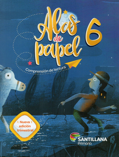 Alas De Papel 6° Primaria - Santillana - Comprensión Lectora