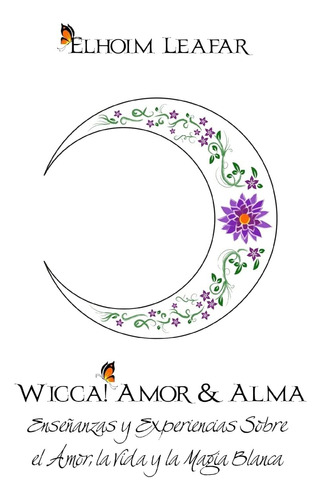 Libro Wicca! Amor & Alma Enseñanzas Y Experiencias Sobre El