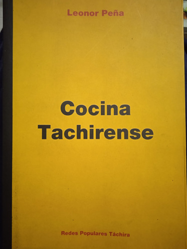 Cocina Tachirense (recetario) / Leonor Peña 
