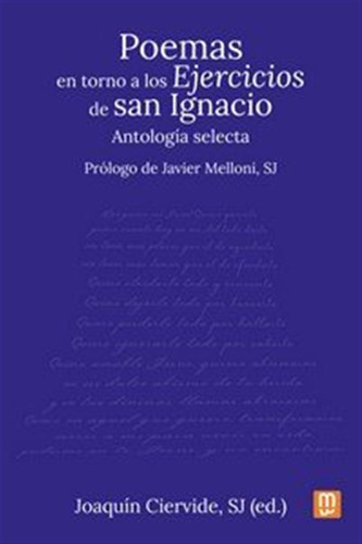 Poemas En Torno A Los Ejercicios De San Ignacio Antologia S