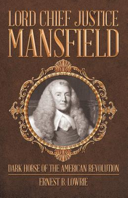 Libro Lord Chief Justice Mansfield: Dark Horse Of The Ame...