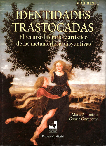 Identidades Trastocadas. Volumen 1. El Recurso Literario Y