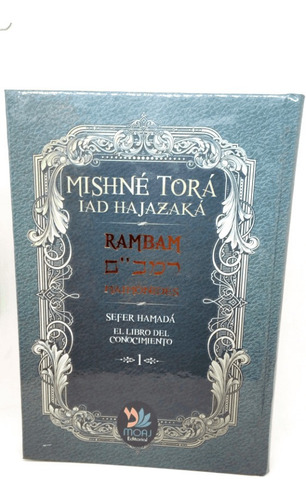 Mishne Tora Iad Hajazaka Del Rambam Tomo 1