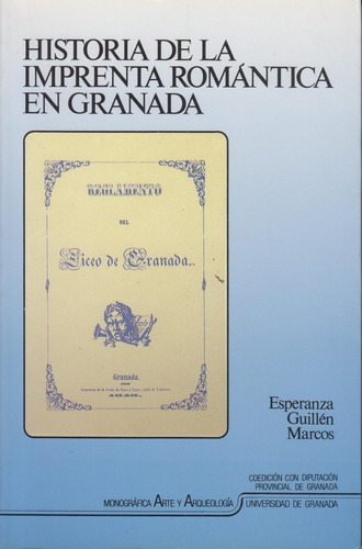 Libro Historia De La Imprenta Romã¡ntica En Granada - Gui...