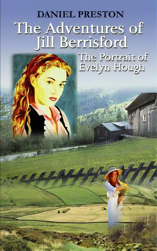 The Adventures Of Jill Berrisford: The Portrait Of Evelyn Hough, De Preston, Daniel. Editorial Authorhouse, Tapa Blanda En Inglés