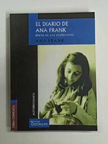 El Diario De Ana Frank: Diario De Una Adolescente, De Ana Frank. Editorial Centauro Ediciones, Tapa Blanda, Edición Octava En Español, 2018