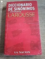 Comprar Diccionario De Sinónimos Y Antónimos. Larousse. La Nación