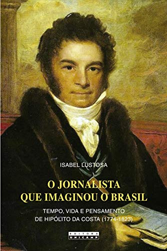 Libro O Jornalista Que Imaginou O Brasil Tempo Vida E Pensam