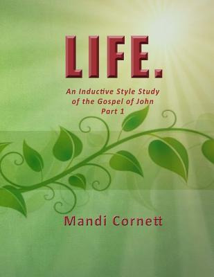 Libro Life. : An Inductive Style Study Of The Gospel Of J...