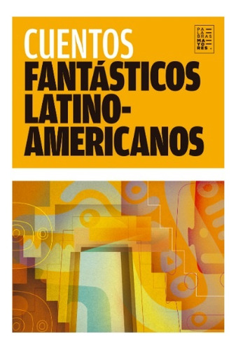 Cuentos Fantásticos Latinoamericanos (2da Edición) - Vv.aa